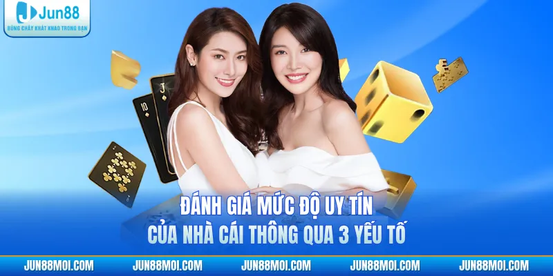 Đánh giá mức độ uy tín của nhà cái thông qua 3 yếu tố 